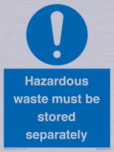 Hazardous Waste Must Be Stored Separately Sign